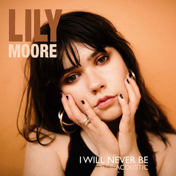 Lily Moore - I Will Never Be (Acoustic)
