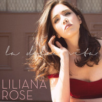 Liliana Rose - La Dolce Vita