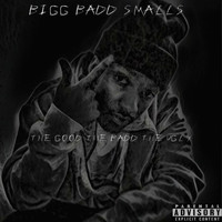 Bigg Badd Smalls - The Good the Badd the Ugly (Explicit)