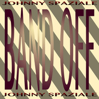 Johnny Spaziale - BAND OFF