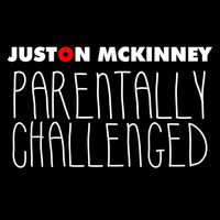 Juston McKinney - Parentally Challenged (Explicit)