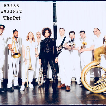 Brass Against - The Pot (Explicit)