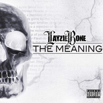 Layzie Bone - The Meaning (Explicit)