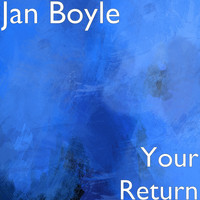 Jan Boyle - Your Return