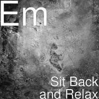 eM - Sit Back and Relax