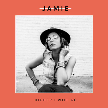 Jamie - Higher I Will Go