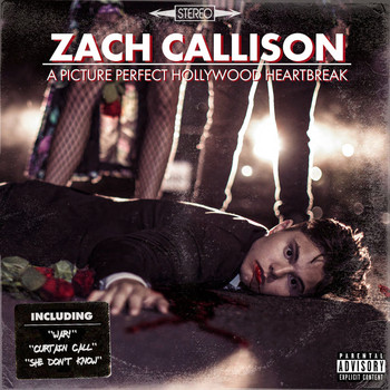 Zach Callison - A Picture Perfect Hollywood Heartbreak (Explicit)