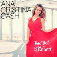 Ana Cristina Cash - Red Hot Kitchen