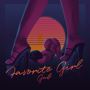 Gab - Favorite Girl (Explicit)