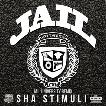 Sha Stimuli - Jail University (Remix) (Explicit)