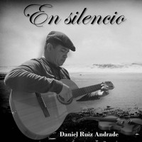 Daniel Ruiz Andrade - En Silencio