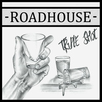 Roadhouse - Triple Shot