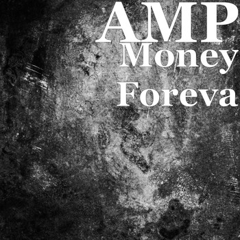 Amp - Money Foreva (Explicit)