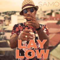 Samo - Lay Low