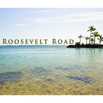Roosevelt Road - Oasis