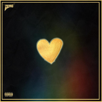 Zero - Heart of Gold (Explicit)
