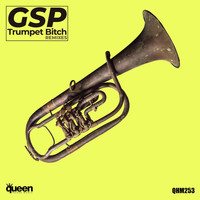 GSP - Trumpet Bitch (Remixes)
