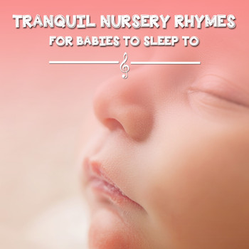 Lullaby Babies, Baby Sleep, Nursery Rhymes Music - 15 Calming Nursery Rhymes to Help them Sleep