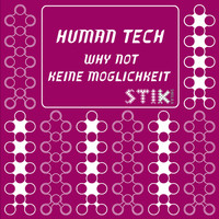 Human Tech - Why Not