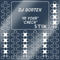 DJ Vortex - In Your