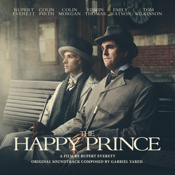 Gabriel Yared - The Happy Prince (Original Motion Picture Soundtrack)