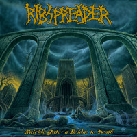 Ribspreader - Suicide Gate - A Bridge to Death (Explicit)