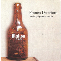 Franco Deterioro - No Hay Quinto Malo
