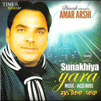 Amar Arshi - Sunakhiya Yara