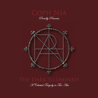 Coph Nia - The Dark Illuminati: A Celestial Tragedy in Two Acts