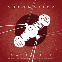 Automatica - Satélites (En Vivo)