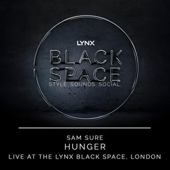 Sam Sure - Hunger - Live at the Lynx Black Space, London