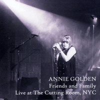 Annie Golden - Friends and Family (Live at the Cutting Room, NYC)
