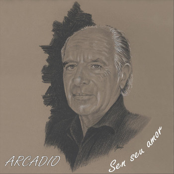 Arcadio - Sen Seu Amor