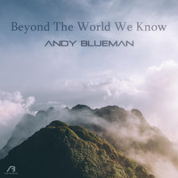 Andy Blueman - Beyond the World We Know