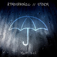 Matt Keil - Atmosphonic // Storm