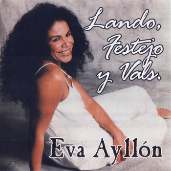 Eva Ayllón - Landó, Festejo y Vals