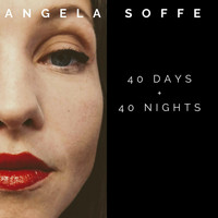 Angela Soffe - 40 Days and 40 Nights