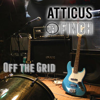 Atticus Finch - Off the Grid (5 Year Anniversary Edition) (Explicit)