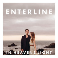 Enterline - In Heaven's Light