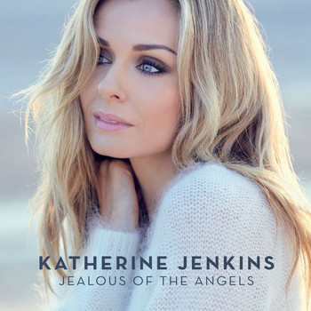Katherine Jenkins - Jealous Of The Angels