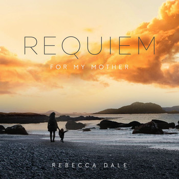 Clark Rundell, Louise Alder, Trystan, Kantos Chamber Choir, Royal Liverpool Philharmonic Orchestra, Jeff Atmajian, Nazan Fikret, The Cantus Ensemble, The Studio Orchestra - Dale: Requiem For My Mother