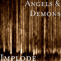 Angels & Demons - Implode