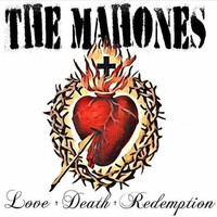 The Mahones - Love + Death + Redemption