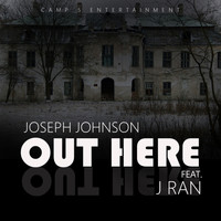 Joseph Johnson (feat. J-Ran) - Out Here (Explicit)