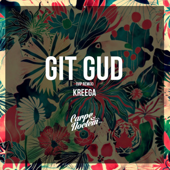 Kreega - Git Gud (VIP Remix)