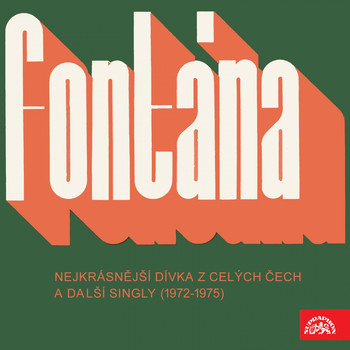 Fontana - Nejkrásnější Dívka Z Celých Čech A Další Singly (1972-1975)