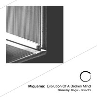 Miguama - Evolution Of A Broken Mind