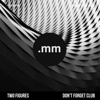Two Figures - Don't Forget Club