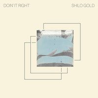 Shilo Gold - Doin' it Right