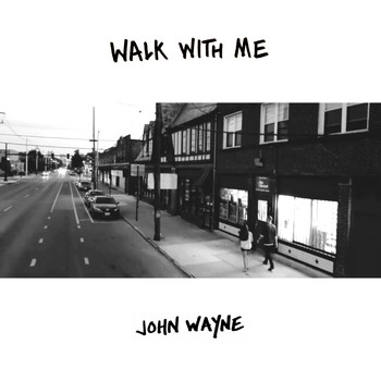John Wayne - Walk With Me